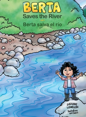 Berta Saves the River/Berta salva el r�o - Suzanne Llewellyn
