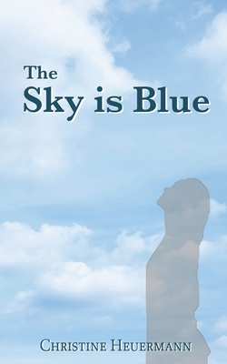 Coperta cărții 'The Sky is Blue - Christine Heuermann'