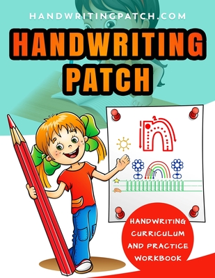 Handwriting Patch: Handwriting Curriculum and Practice Workbook - Meeghan Karle Mousaw