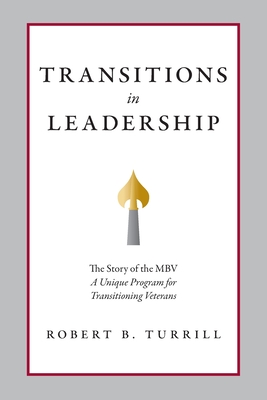 Transitions in Leadership: The Story of the MBV - Robert B. Turrill