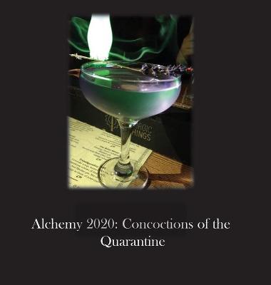Alchemy 2020: Concoctions of the Quarantine - Cheryl Poepping