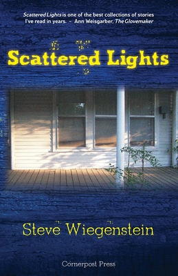 Scattered Lights: Stories - Steve Wiegenstein