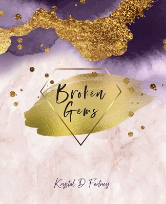 Broken Gems - Krystal D. Fortney