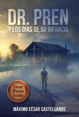 Dr. Pren Y Los D�as de Su Infancia - M�ximo C�sar Castellanos
