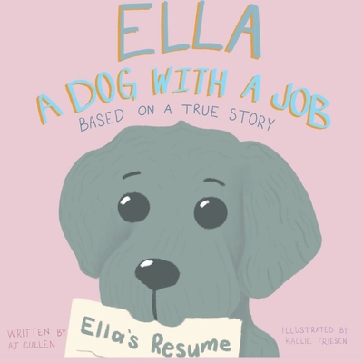 Ella: a Dog with a Job - A. J. Cullen