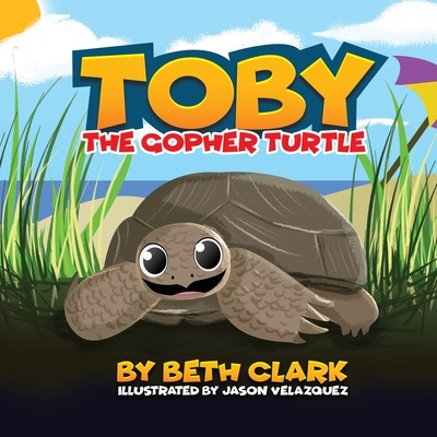 Toby The Gopher Turtle - Beth Clark