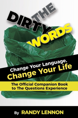 The Dirty Words: Change Your Language, Change Your Life - Randy Lennon