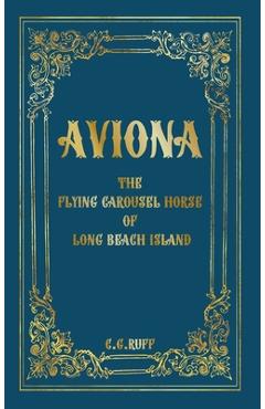 Coperta cărții 'Aviona: The Flying Carousel Horse of Long Beach Island - Corinne G. Ruff'