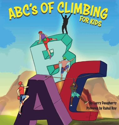 ABC's of Climbing - For Kids - Larry Daugherty