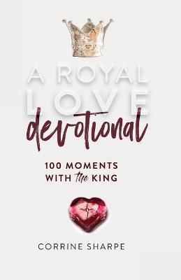 A Royal Love Devotional - Corrine Sharpe