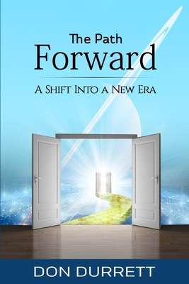The Path Forward: A Shift Into a New Era - Durrett