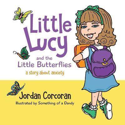 Little Lucy and the Little Butterflies - Jordan Corcoran