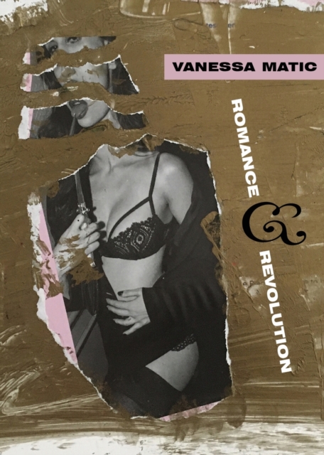 Romance & Revolution - Vanessa Matic