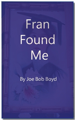 Fran Found Me - Joe Bob Boyd