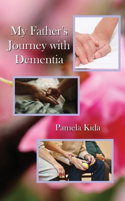 Coperta cărții 'My Father's Journey with Dementia - Pamela Kida'