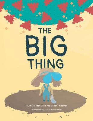 The Big Thing: Brave Bea finds silver linings with the help of family and friends during a global pandemic - Angela Meng