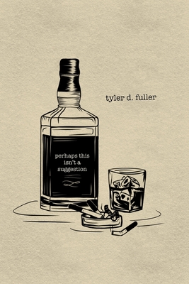 Perhaps This Isn't a Suggestion - Tyler Fuller