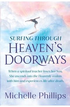Surfing Through Heaven's Doorways - Michelle Phillips
