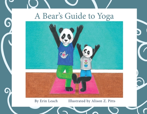 A Bear's Guide to Yoga - Erin Leach