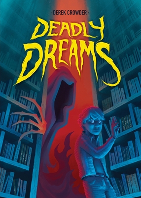 Deadly Dreams - Derek Crowder