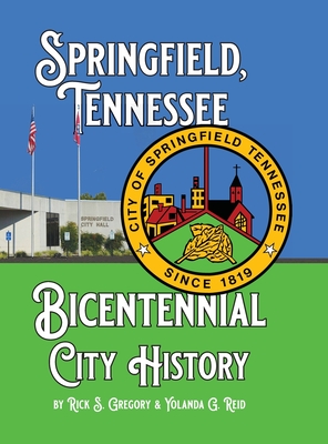 Springfield, Tennessee Bicentennial City History - Rick S. Gregory