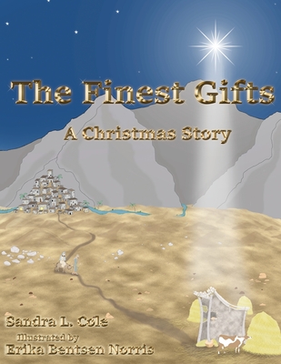 The Finest Gifts: A Christmas Story - Sandra L. Cole