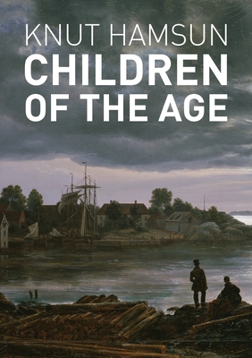Children of the Age - Knut Hamsun