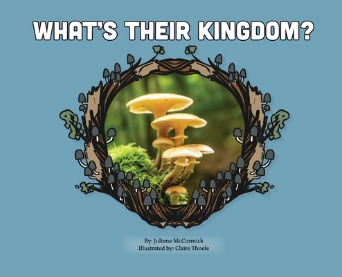What's Their Kingdom? - Juliene Mccormick