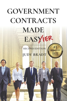 Government Contracts Made Easier: Second Edition - Judy Bradt