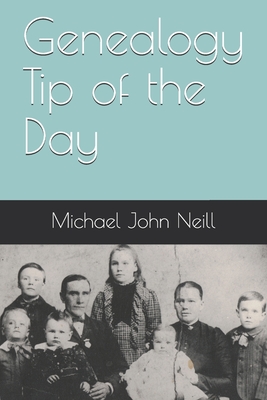 Genealogy Tip of the Day - Michael John Neill