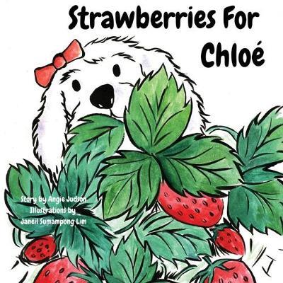 Strawberries For Chlo� - Angie Judson