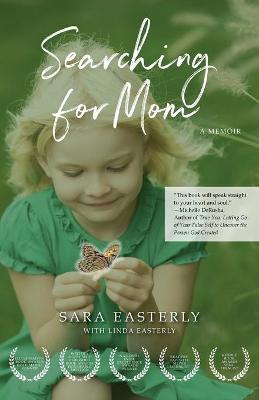 Searching for Mom: A Memoir - Sara Easterly