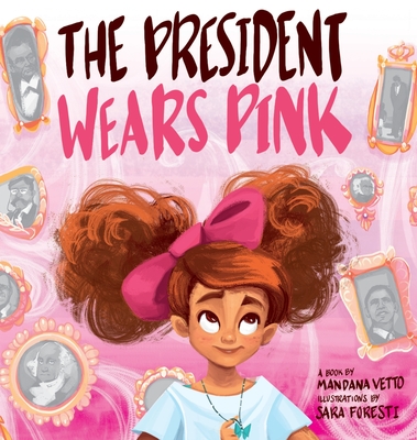 The President Wears Pink - Mandana Vetto