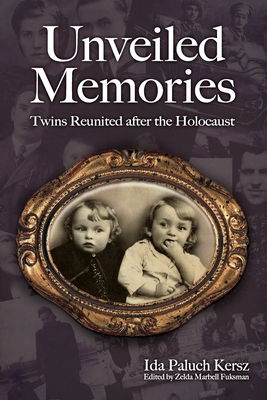 Unveiled Memories: Twins Reunited After the Holocaust - Ida Paluch-kersz