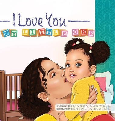 I Love You My Little One - Bre'anda Conwell