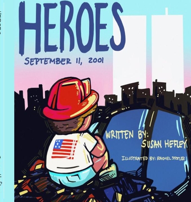 Heroes: September 11, 2001 - Susan Hefley