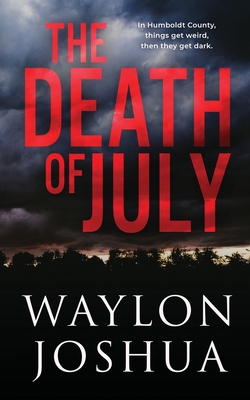The Death of July - Waylon Joshua