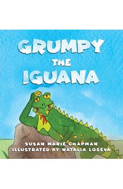 Coperta cărții 'Grumpy the Iguana - Susan Marie Chapman'