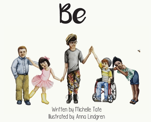 Be: Be Unique. Be Courageous. Be Kind. - Michelle Tate