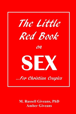 The Little Red Book on Sex: ...For Christian Couples - M. Russell Giveans