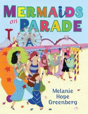 Mermaids On Parade - Melanie Hope Greenberg