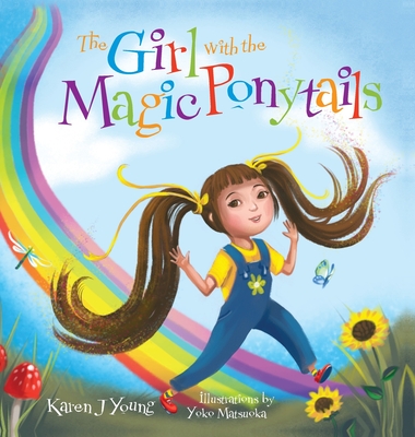 The Girl with the Magic Ponytails - Karen J. Young