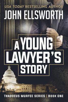A Young Lawyer's Story - John Ellsworth