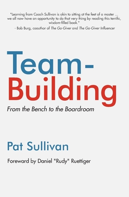Team Building: From the Bench to the Boardroom - Pat Sullivan
