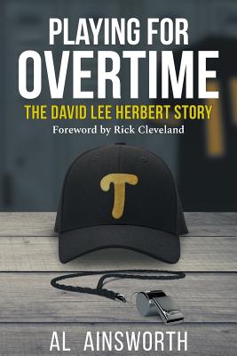 Playing for Overtime: The David Lee Herbert Story - Al Ainsworth