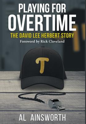 Playing for Overtime: The David Lee Herbert Story - Al Ainsworth