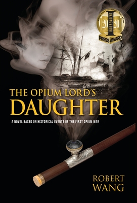 The Opium Lord's Daughter - Robert T. Wang