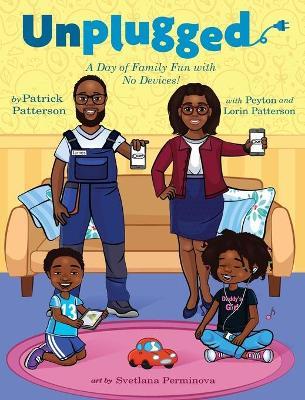 Unplugged: A Day of Family Fun with No Devices! - Patrick Patterson