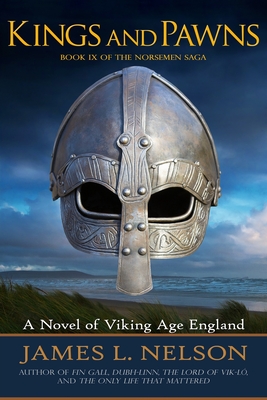 Kings and Pawns: A Novel of Viking Age England - James L. Nelson