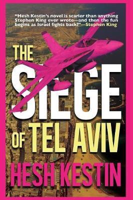 The Siege of Tel Aviv - Hesh Kestin